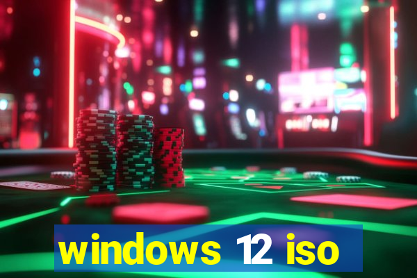 windows 12 iso